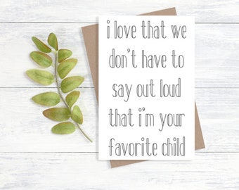 Favorite Child Card | Father's Day Card | Mother's Day Card | Funny Card |