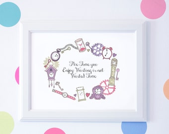 Inspirational Quote Print - Time You Enjoy Collection - A4/A5 Clocks Design