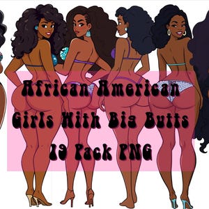 PNG Elements Download "African American Girls With Big Butts" 19 Pack PNG Cartoon Big Booty Butt Black Clipart Graphic High Res 300dpi