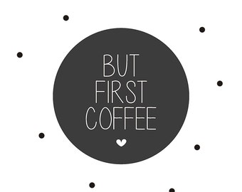 Wandsticker "BUT FIRST COFFEE"