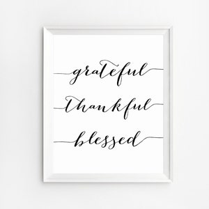 Grateful Thankful Blessed Sign, Thankful Prints, Blessed Wall Art, Grateful Thankful Blessed Print, Thanksgiving Decor, Happiness Sign