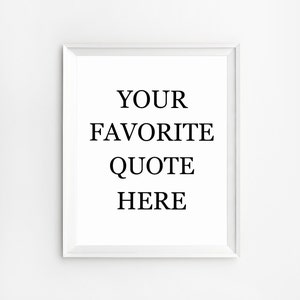 Custom Quote Print, Personalized Prints, Custom Wall Art, Digital Print, Customized Print, Custom Printable, Typography Art, Wall Art Prints