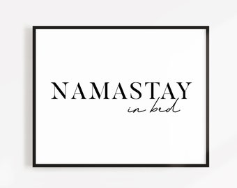 Namastay in Bed Wrt, Namaste Poster über Bett Wandkunst, Namastay in Bett Schild, Schlafzimmer Zitat, Moderne Schlafzimmer Deko