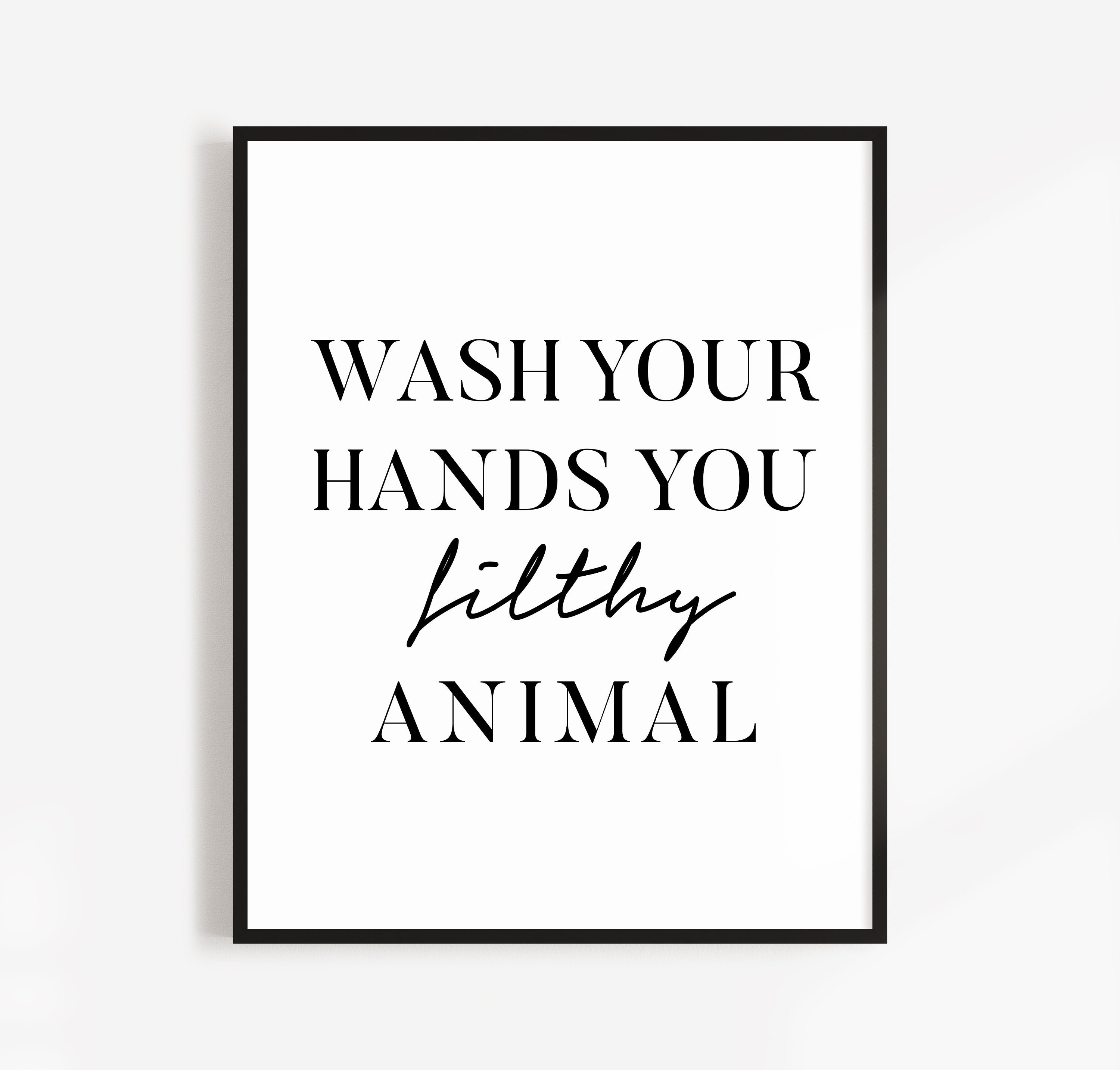 Wash Your Hands You Filthy Animal Print Funny Bathroom Quote - Etsy Wash Your Hands You Filthy Animal Print Funny Bathroom Quote - Etsy