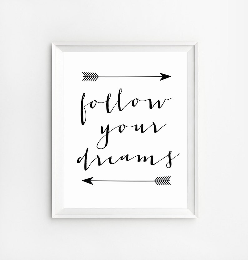 Follow Your Dreams Wall Art Digital Dream Print Arrow Decor Black And White Poster Sign