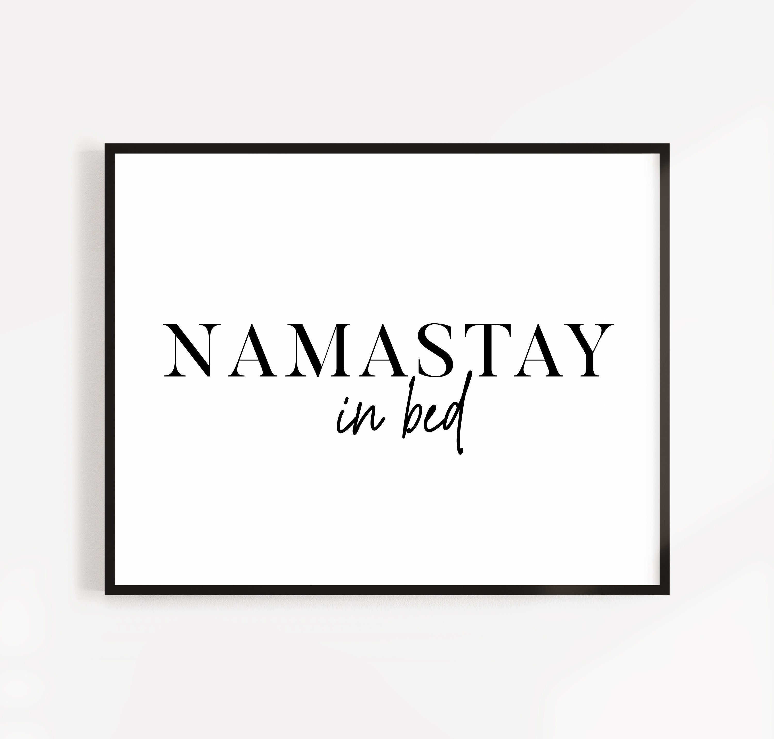 Namaste Poster Namastay in bed Print Printable Quotes Wall | Etsy