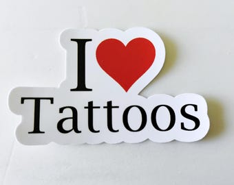 I Love Tattoos Water Resistant Sticker