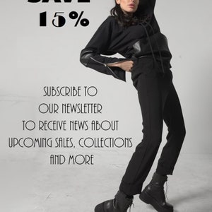 May include: A black and white graphic with the text "SAVE 15%" and "SUBSCRIBE TO OUR NEWSLETTER TO RECEIVE NEWS ABOUT UPCOMING SALES, COLLECTIONS AND MORE". The text is overlaid on a photo of a person wearing black clothing and black platform boots.
