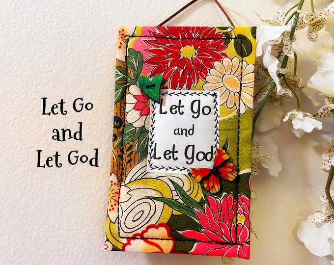 Sobriety Quote, Let Go & Let God Inspirational Quote, Quilted Fiber Art ...