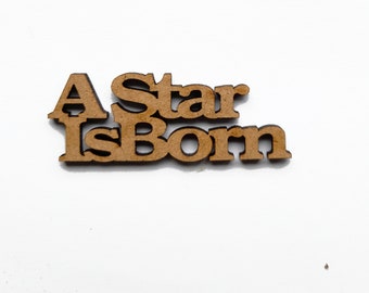 wooden craft shape A STAR IS BORN embellishments decoupage scrapbooking