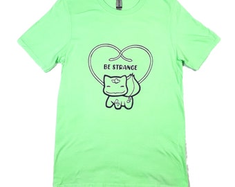 Be Strange T-Shirt