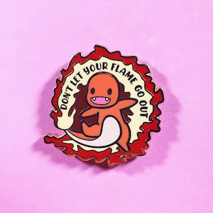 Don&#39;t Let Your Flame Go Out PokePositivity Hard Enamel Pin