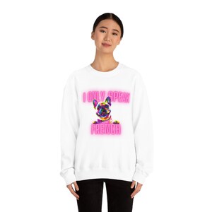 I Only Speak French - French Bulldog Mom Unisex Heavy Blend Crewneck Sweatshirt