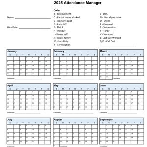 May include: A printable 2025 attendance manager calendar with a list of codes for different types of absences. The calendar is divided into 12 months, with each month displayed in a grid format. The calendar is designed for tracking employee attendance.