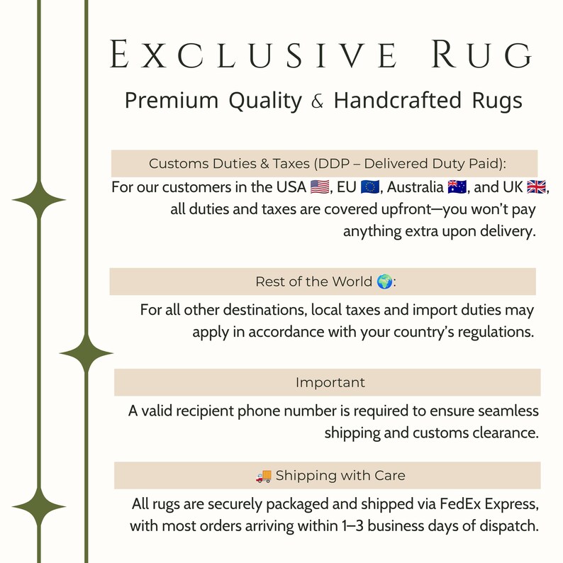 May include: A white informational graphic with dark green vertical lines and star accents on the left. The text reads Exclusive Rug, Premium Quality & Handcrafted Rugs, followed by details regarding customs duties, taxes, and shipping requirements.