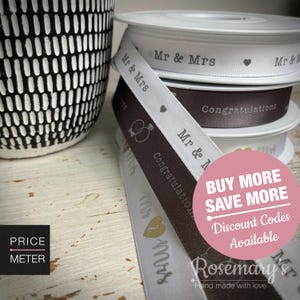 Wedding Mr & Mrs Congratulations Newly Wed 15mm or 12mm ribbon in 3 difference colours by Berisfords. Discount Code Available.