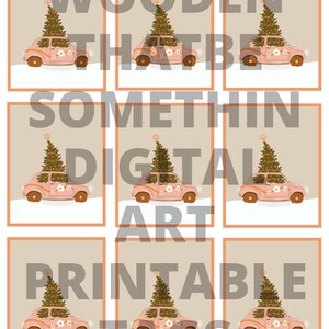 May include: Nine printable gift tags featuring a pink car with a Christmas tree on top. The text on the tags reads "WOODEN THINGS, SOMETHING DIGITAL ART, PRINTABLE TAGS".