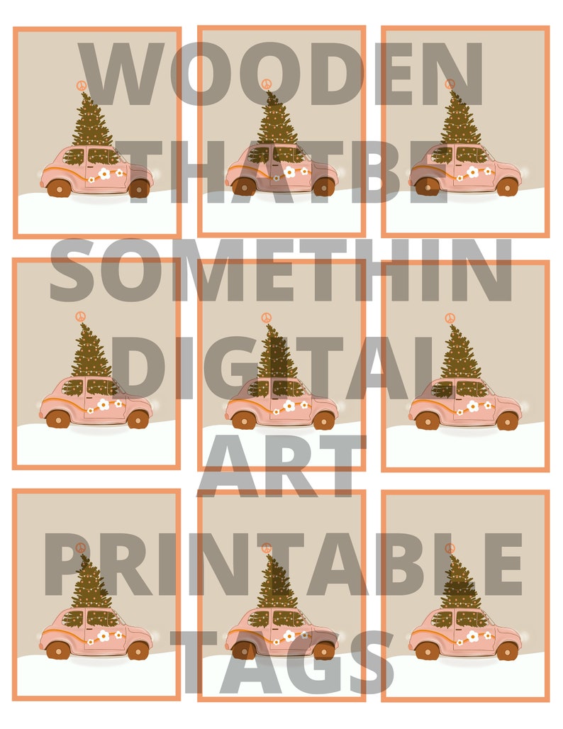 May include: Nine printable gift tags featuring a pink car with a Christmas tree on top. The text on the tags reads "WOODEN THINGS, SOMETHING DIGITAL ART, PRINTABLE TAGS".