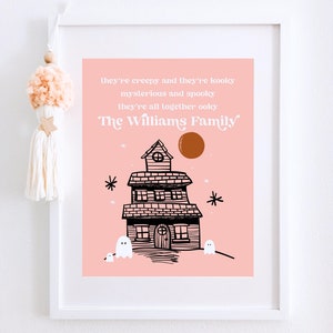 May include: A pink printable wall art design with a black and white illustration of a spooky house with ghosts and stars. The text reads "they're creepy and they're kooky mysterious and spooky they're all together ooky The Williams Family"