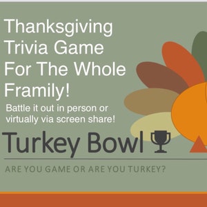 May include: A Thanksgiving trivia game invitation with a turkey illustration and the text "Turkey Bowl" and "Are you game or are you turkey?"