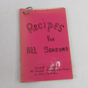 Recipes for all Seasons Recipe Collection Gourmet Luncheon Mt. Soledad Presbyterian Church La Jolla California Cookbook