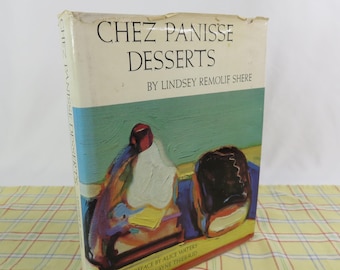 Chez Panisse Desserts  1st Edition 1985 Lindsey Remolif Shere  Cook Book HB DJ