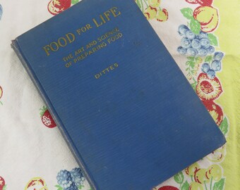 Food for Life 1935 1st Edition Art and Science of Preparing Food by Frances Linda Dittes Illustrated Antique Home Economics Cook Book