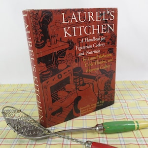 Laurel&#39;s Kitchen 1978 Handbook for Vegetarian Cookery and Nutrition by Lauren Robertson, Carol Flinders and Bronwen Godfrey
