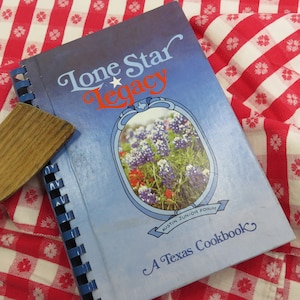 Lone Star Legacy a Texas Cookbook 1981 by the Austin Junior Forum
