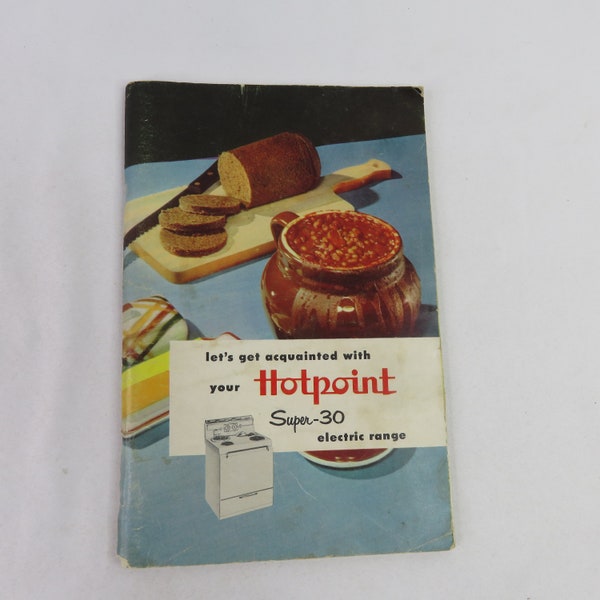 Let's Get Acquainted with your Hotpoint Super-30 Electric Range Guide Book 1953 Manual Instructions Recipes Booklet