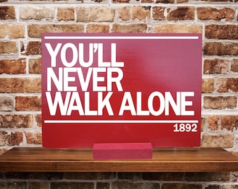 You'll Never Walk Alone Indoor Wood Football Chant Sign Liverpool Song Plaque Print Poster Perfect Home Decor Fan Gift