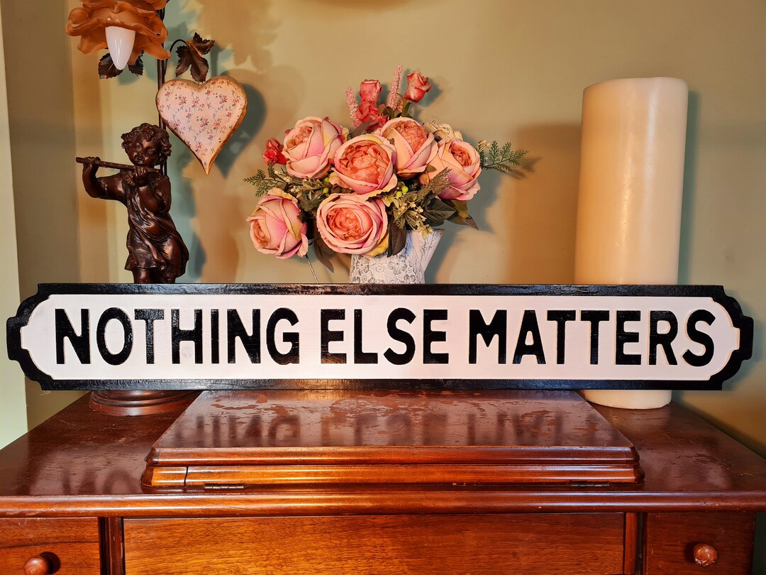 Nothing Else Matters Faux Cast Iron Street Sign - Etsy UK