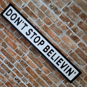 Don&#39;t Stop Believin Indoor Customisable Journey Raised Lettering Faux Cast Iron Effect Sign Plaque Perfect Home Decor Gift
