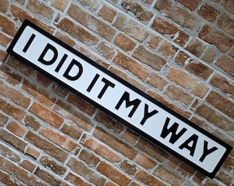 I Did It My Way Indoor Frank Sinatra Customisable Raised Lettering Faux Cast Iron Effect Sign Plaque Perfect Home Decor Gift