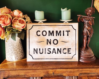 Commit No Nuisance Sign Old London Wall Sign Funny Novelty Humour Joke Home Decor Living Room Plague Vintage Old Fashion Wood Painted Sign