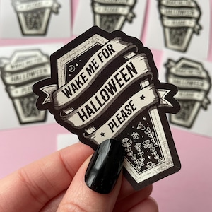Halloween Sticker, Wake Me For Halloween Coffin Vinyl Stickers, spooky gothic horror occult stickers