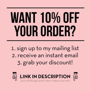 Puede incluir: Gr&aacute;fico de texto sobre un fondo rosa con texto negro que dice "WANT 10% OFF YOUR ORDER?" seguido de una lista de instrucciones: "1. sign up to my mailing list 2. receive an instant email 3. grab your discount!" y el texto "LINK IN DESCRIPTION (you will also get emails when I release new art!)"