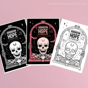 Puede incluir: Tres impresiones de arte imprimibles que presentan una figura esquel&eacute;tica con una cara de cr&aacute;neo y el texto "Abandon Hope All Ye Who Enter Here". Las impresiones son en blanco y negro, blanco y negro con acentos rosados y blanco y negro con un fondo gris.