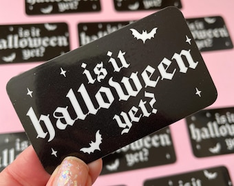 Is It Halloween Yet? Fridge Magnet, Spooky Gothic Kitchen Decor and Refrigerator Magnet