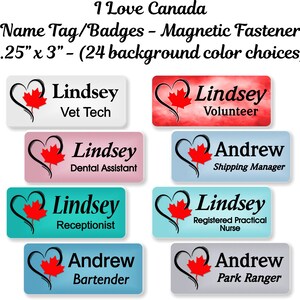 May include: Eight different name tag badges with a Canadian maple leaf design. The badges are 1.25 inches by 3 inches and have a magnetic fastener. The badges are in various colors, including red, blue, green, pink, and gray. The text on the badges includes "Lindsey", "Andrew", "Vet Tech", "Dental Assistant", "Volunteer", "Shipping Manager", "Registered Practical Nurse", "Receptionist", "Bartender", and "Park Ranger".