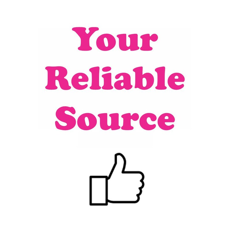 May include: Pink text reads "Your Reliable Source" with a thumbs up emoji below.