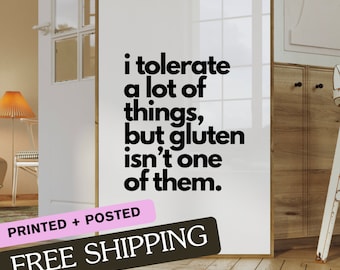I tolerate a lot of things, but gluten is not one of them | Wall Art Print | Printed + Posted | Wall Art Print | Funny Quote