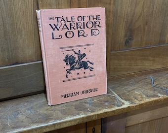 1930 The TALE of WARRIOR LORD Library Edition Merriam Sherwood Hardcover Vintage 156 pp