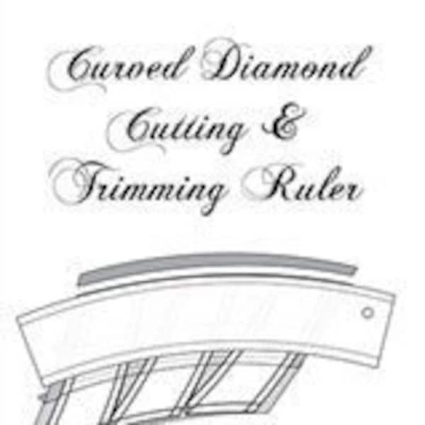 Curved Diamond Cutting and Trimming Ruler by Judy Niemeyer for Creative Grids  **Please see note in description.**