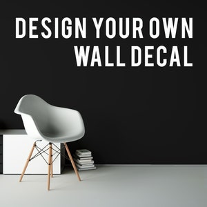 custom wall vinyl decal - sticker  - your logo  - personalized - create your own designs - submit your own artwork - single one color
