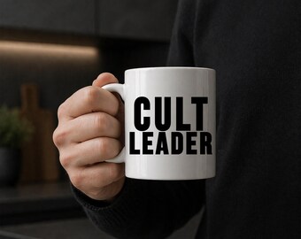 Cult Leader Mug, Funny Coffee Mug, Gift for Him Her, Dark Humor Mug