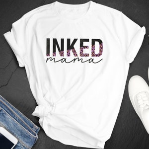 Inked Mama Shirt - Tattoo Mom - Mom Shirts - Mothers day Gift - Moms with Tattoos - inked mom shirt - tattoo moms - cool moms club