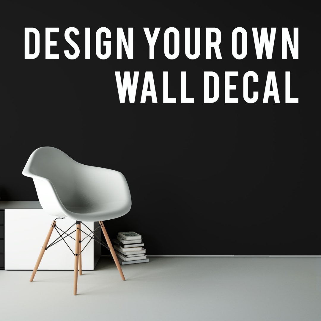 Custom Wall Vinyl Decal Sticker Your Logo Personalized Create Your Own Designs Submit Your Own