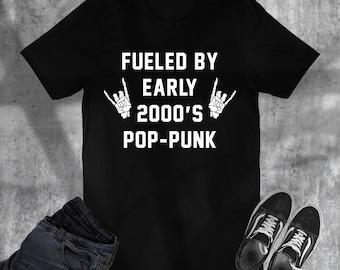 Fueled by early 2000's pop-punk shirt | Elder Emo | Alt Baddies | Goth Girls | Punk Daddy