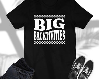 Big Backtivities T-Shirt: Funny Foodie Gym Tee